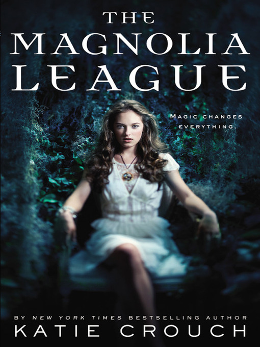 Title details for The Magnolia League by Katie Crouch - Available